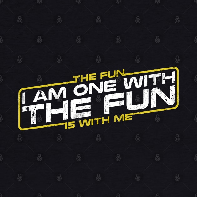 Funny quote - i am one with the fun by Nrsucapr